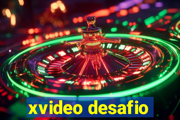 xvideo desafio